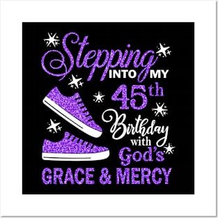 Stepping Into My 45th Birthday With God's Grace & Mercy Bday Posters and Art